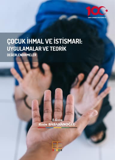ÇOCUK İHMAL VE İSTİSMARI: UYGULAMALAR VE TEORİK DEĞERLENDİRMELER kapak görseli