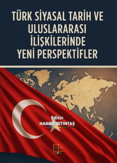 TÜRK SİYASAL TARİH VE ULUSLARARASI İLİŞKİLERİNDE YENİ PERSPEKTİFLER kapak görseli