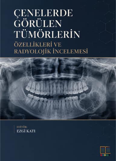 Çenelerde Görülen Tümörlerin Özellikleri ve Radyolojik İncelemesi kapak görseli