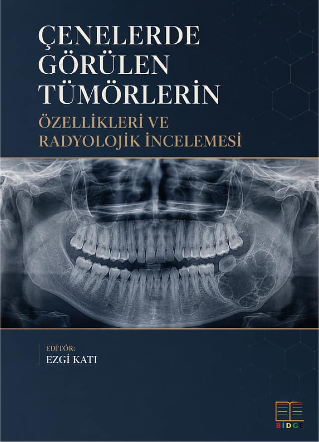 Çenelerde Görülen Tümörlerin Özellikleri ve Radyolojik İncelemesi kapak görseli