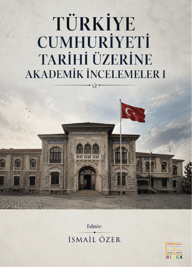 Türkiye Cumhuriyeti Tarihi Üzerine Akademik İncelemeler I kapak görseli