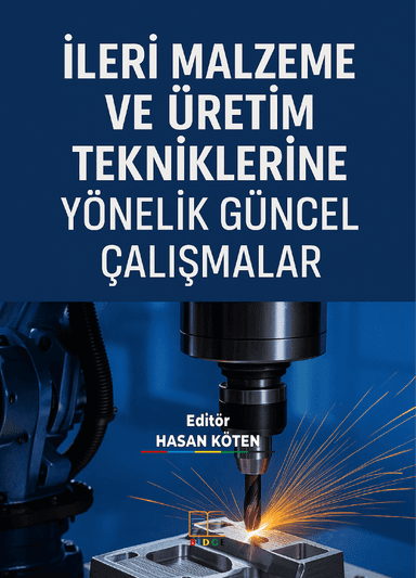 İLERİ MALZEME VE ÜRETİM TEKNİKLERİNE YÖNELİK GÜNCEL ÇALIŞMALAR kapak görseli