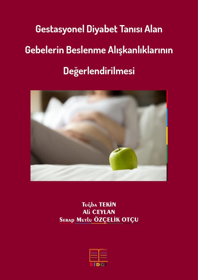 Gestasyonel Diyabet Tanısı Alan Gebelerin Beslenme Alışkanlıklarının Değerlendirilmesi kapak görseli
