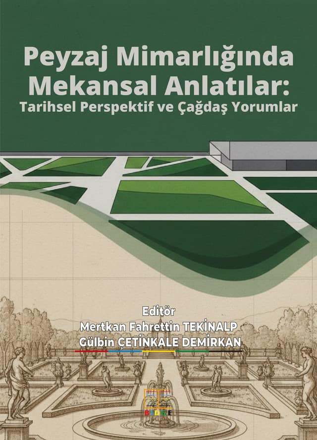 Peyzaj Mimarlığında Mekansal Anlatılar: Tarihsel Perspektif ve Çağdaş Yorumlar kapak görseli