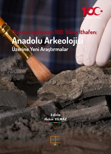 Cumhuriyetimizin 100. Yılına İthafen: Anadolu Arkeolojisi Üzerine Yeni Araştırmalar kapak görseli
