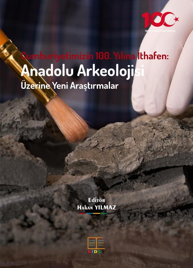 Cumhuriyetimizin 100. Yılına İthafen: Anadolu Arkeolojisi Üzerine Yeni Araştırmalar kapak görseli