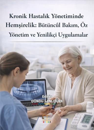 Kronik Hastalık Yönetiminde Hemşirelik: Bütüncül Bakım, Öz Yönetim ve Yenilikçi Uygulamalar kapak görseli