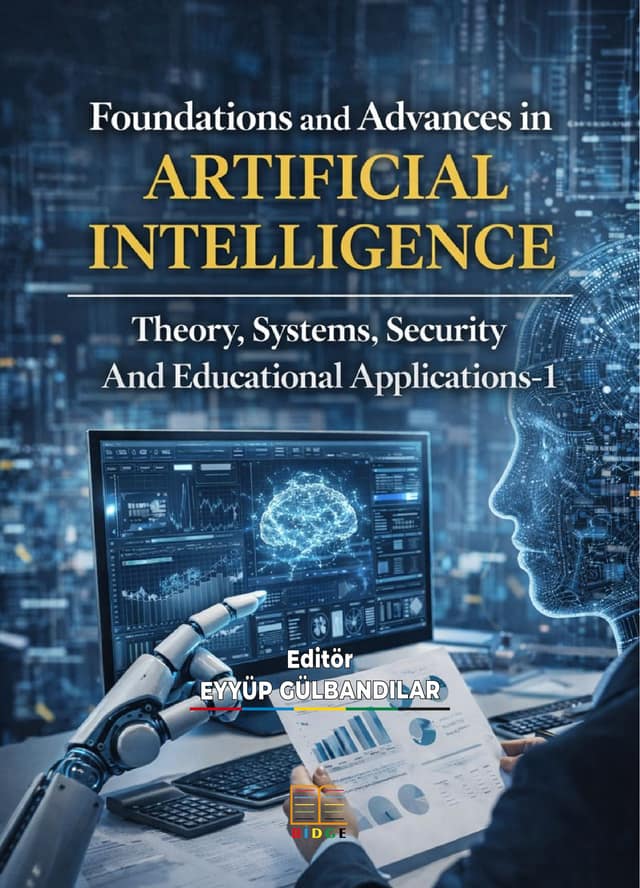 Foundations and Advances in Artificial Intelligence: Theory, Systems, Security And Educational Applications-1 kapak görseli