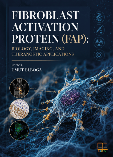 Fibroblast Activation Protein (fap): Biology, Imaging, and Theranostic Applications kapak görseli