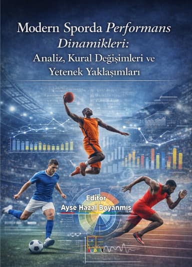 Modern Sporda Performans Dinamikleri: Analiz, Kural Değişimleri ve Yetenek Yaklaşımları kapak görseli