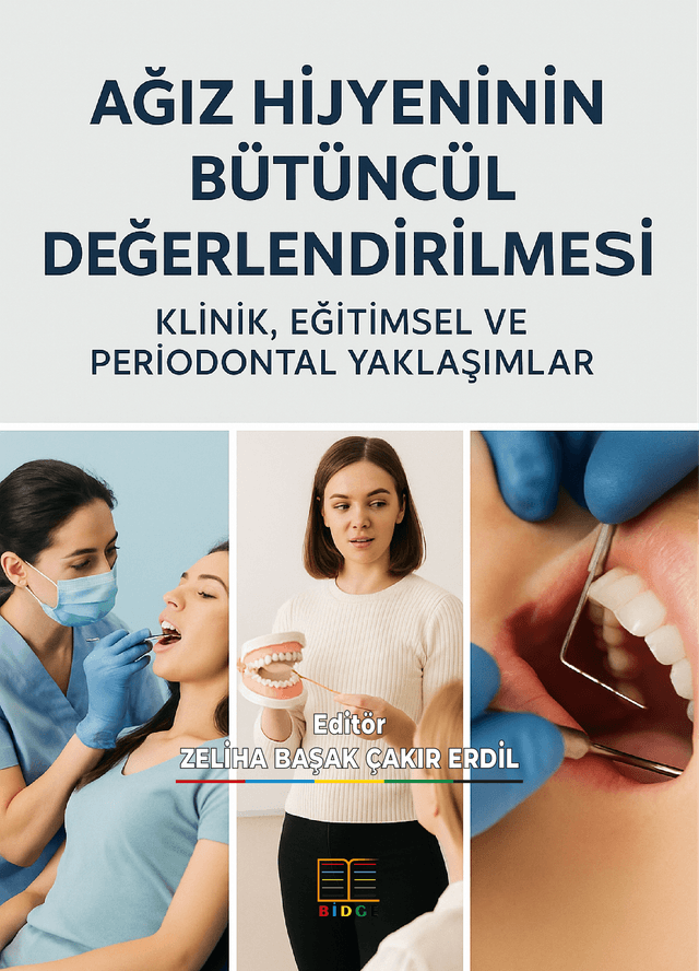 AĞIZ HİJYENİNİN BÜTÜNCÜL DEĞERLENDİRİLMESİ: KLİNİK, EĞİTİMSEL VE PERİODONTAL YAKLAŞIMLAR kapak görseli