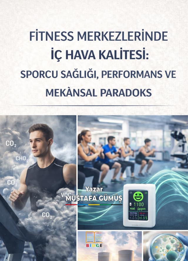FİTNESS MERKEZLERİNDE İÇ HAVA KALİTESİ: SPORCU SAĞLIĞI, PERFORMANS VE MEKÂNSAL PARADOKS kapak görseli