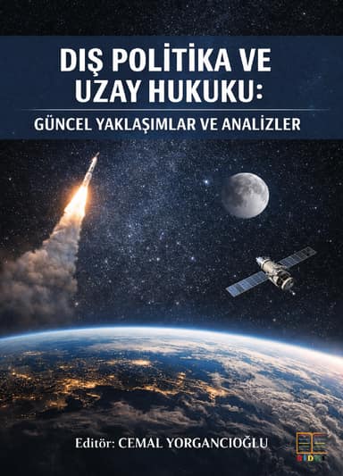 Dış politika ve uzay hukuku: Güncel yaklaşımlar ve analizler kapak görseli