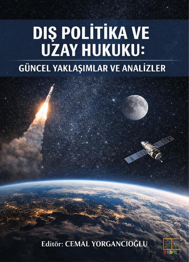 Dış politika ve uzay hukuku: Güncel yaklaşımlar ve analizler kapak görseli