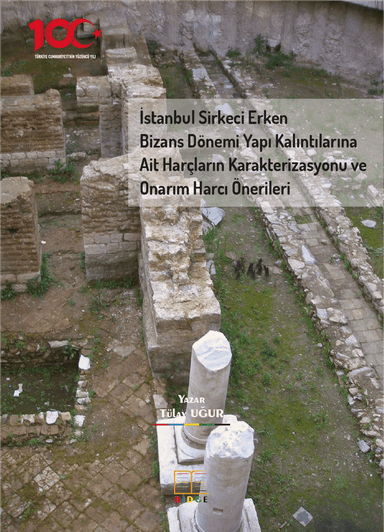 İstanbul Sirkeci Erken Bizans Dönemi Yapı Kalıntılarına Ait Harçların Karakterizasyonu ve Onarım Harcı Önerileri kapak görseli