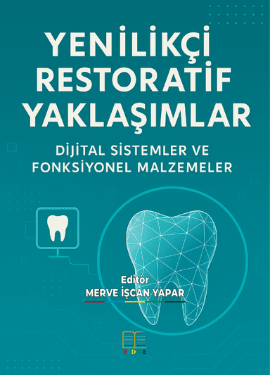Yenilikçi Restoratif Yaklaşımlar: Dijital Sistemler ve Fonksiyonel Malzemeler kapak görseli