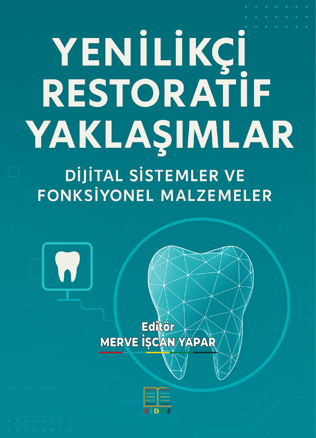 Yenilikçi Restoratif Yaklaşımlar: Dijital Sistemler ve Fonksiyonel Malzemeler kapak görseli