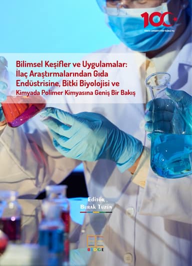 Bilimsel Keşifler ve Uygulamalar: İlaç Araştırmalarından Gıda Endüstrisine, Bitki Biyolojisi ve Kimyada Polimer Kimyasına Geniş Bir Bakış kapak görseli