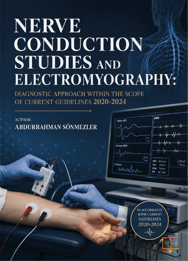 Nerve Conduction Studies and Electromyography: Diagnostic Approach within the Scope of Current Guidelines 2020-2024 kapak görseli