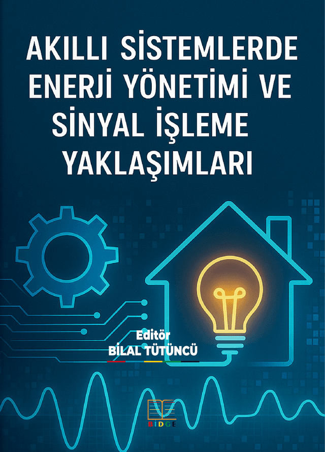 AKILLI SİSTEMLERDE ENERJİ YÖNETİMİ VE SİNYAL İŞLEME YAKLAŞIMLARI kapak görseli