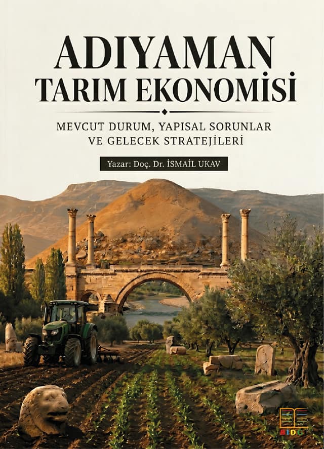 Adıyaman Tarım Ekonomisi  Mevcut Durum, Yapısal Sorunlar ve Gelecek Stratejileri kapak görseli