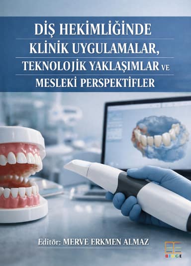 Diş Hekimliğinde Klinik Uygulamalar, Teknolojik Yaklaşımlar ve Mesleki Perspektifler kapak görseli