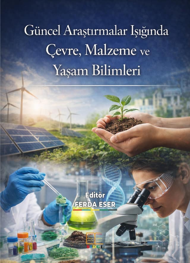 Güncel Araştırmalar Işığında Çevre, Malzeme ve Yaşam Bilimleri kapak görseli