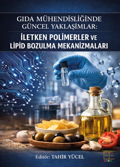 Gıda Mühendisliğinde Güncel Yaklaşımlar: İletken Polimerler ve Lipid Bozulma Mekanizmaları kapak görseli
