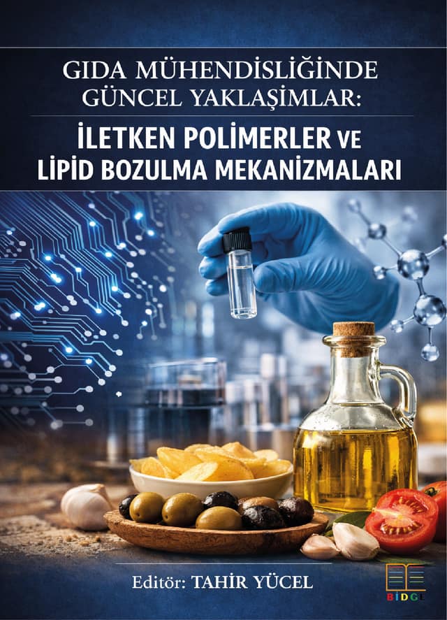 Gıda Mühendisliğinde Güncel Yaklaşımlar: İletken Polimerler ve Lipid Bozulma Mekanizmaları kapak görseli
