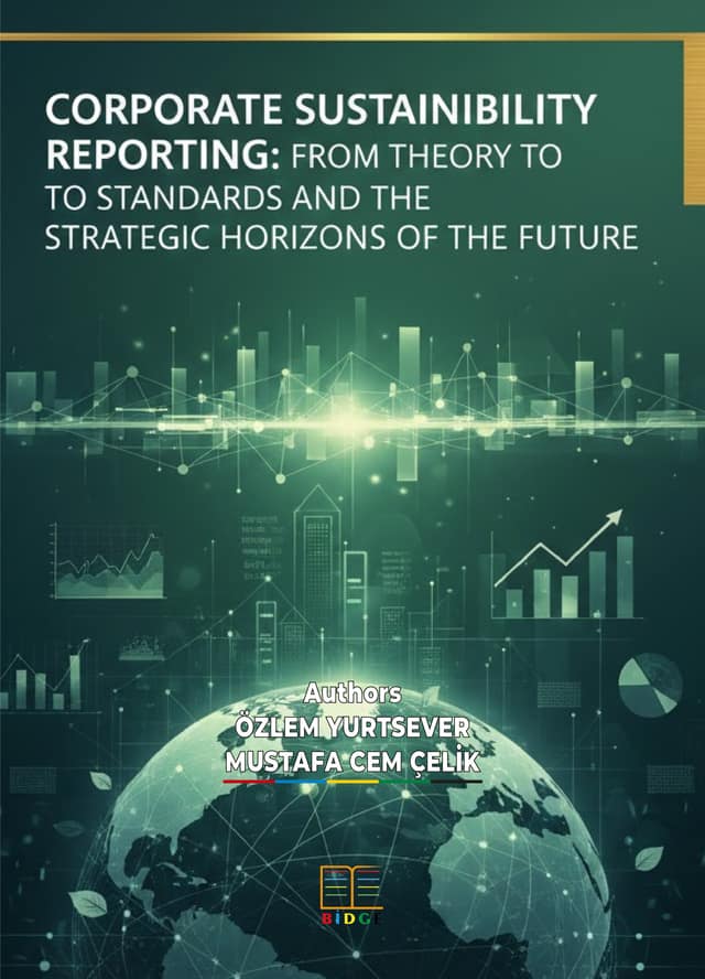 CORPORATE SUSTAINABILITY REPORTING: FROM THEORY TO STANDARDS AND THE STRATEGIC HORIZONS OF THE FUTURE kapak görseli