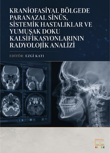 Kraniofasiyal Bölgede Paranazal Sinüs, Sistemik Hastalıklar ve Yumuşak Doku Kalsifikasyonlarının Radyolojik Analizi kapak görseli
