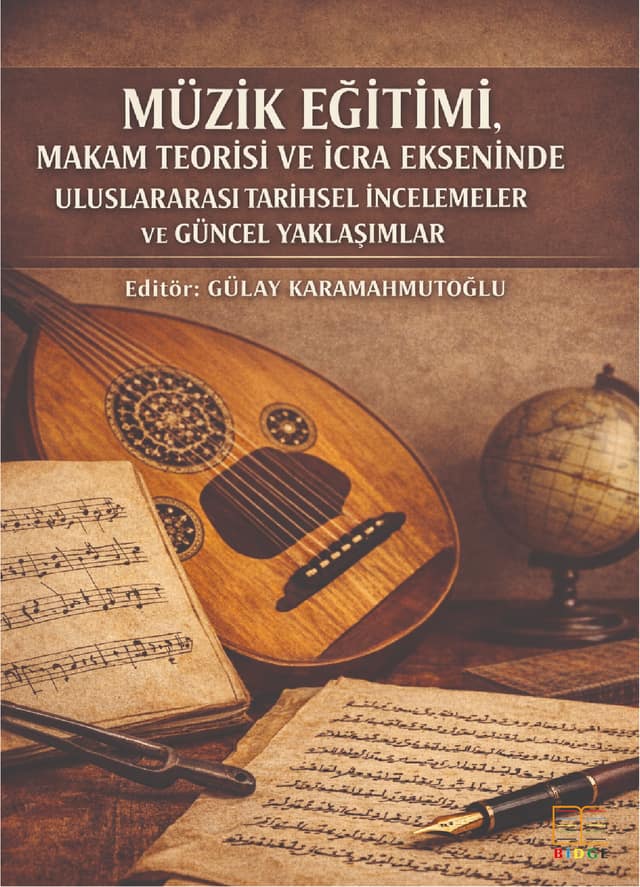 Müzik Eğitimi, Makam Teorisi ve İcra Ekseninde Uluslararası Tarihsel İncelemeler, Güncel Yaklaşımlar kapak görseli