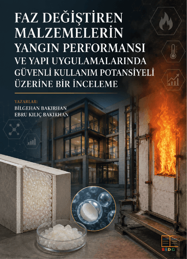 Faz Değiştiren Malzemelerin Yangın Performansı Ve Yapı Uygulamalarında Güvenli Kullanım Potansiyeli Üzerine Bir İnceleme kapak görseli