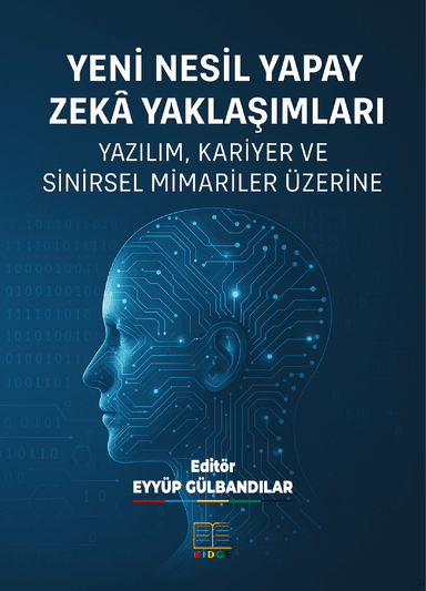 YENİ NESİL YAPAY ZEKÂ YAKLAŞIMLARI: YAZILIM, KARİYER VE SİNİRSEL MİMARİLER ÜZERİNE kapak görseli