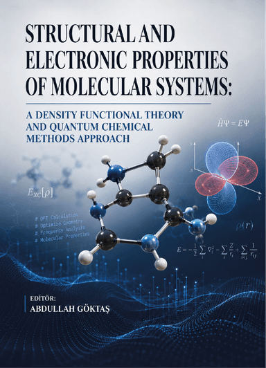 Structural and Electronic Properties of Molecular Systems: A Density Functional Theory And Quantum Chemical Methods Approach kapak görseli