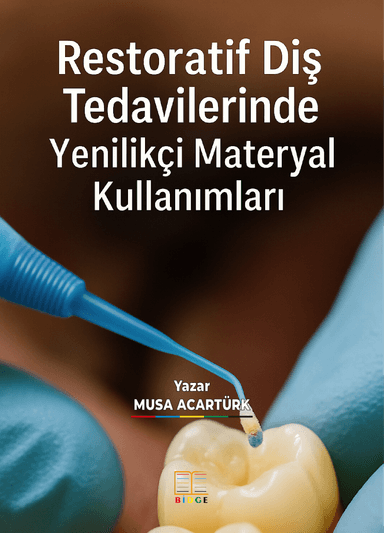 RESTORATİF DİŞ TEDAVİLERİNDE YENİLİKÇİ MATERYAL KULLANIMLARI kapak görseli