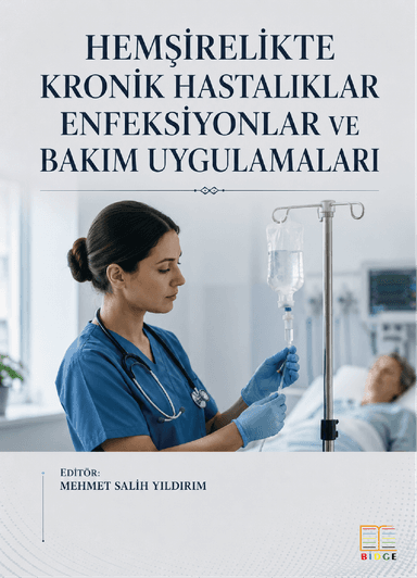 Hemşirelikte Kronik Hastalıklar Enfeksiyonlar ve Bakım Uygulamaları kapak görseli