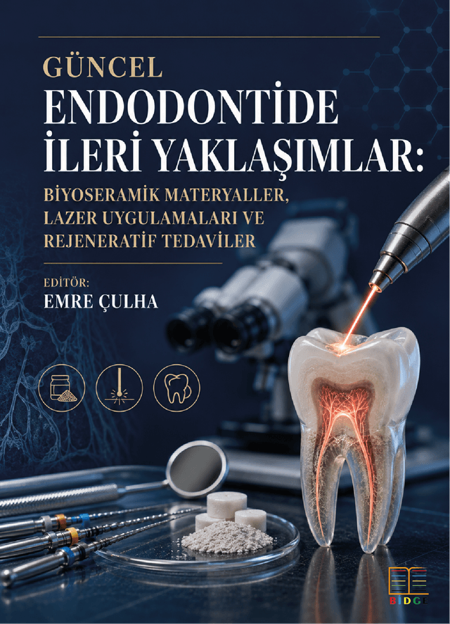 Güncel Endodontide İleri Yaklaşımlar: Biyoseramik Materyaller, Lazer Uygulamaları ve Rejeneratif Tedaviler kapak görseli