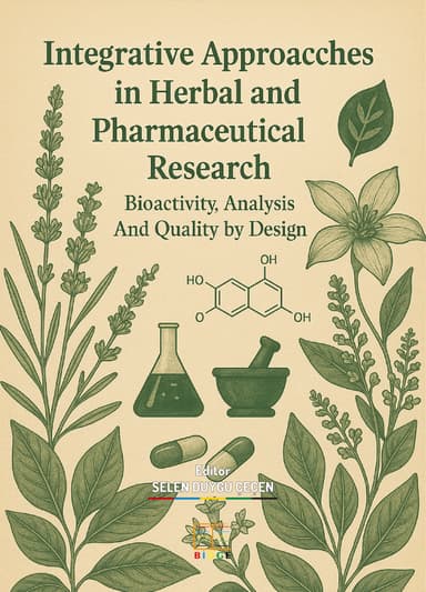 Integrative Approaches in Herbal and Pharmaceutical Research: Bioactivity, Analysis, And Quality by Design kapak görseli