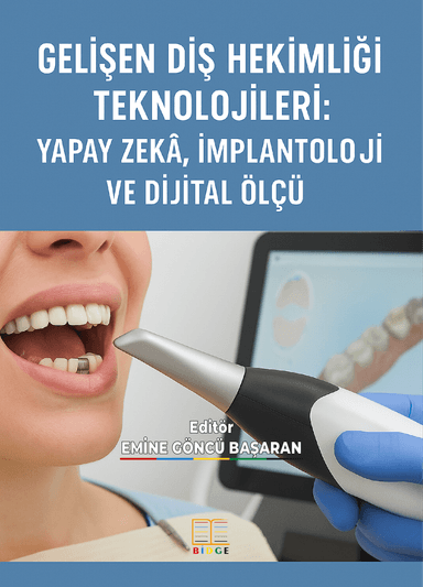 GELİŞEN DİŞ HEKİMLİĞİ TEKNOLOJİLERİ: YAPAY ZEKÂ, İMPLANTOLOJİ VE DİJİTAL ÖLÇÜ kapak görseli
