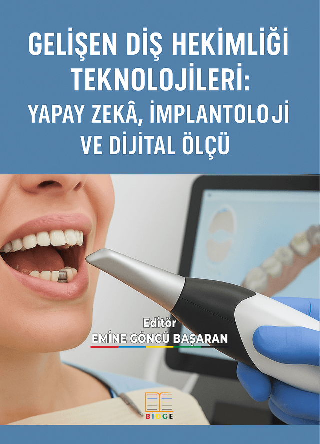 GELİŞEN DİŞ HEKİMLİĞİ TEKNOLOJİLERİ: YAPAY ZEKÂ, İMPLANTOLOJİ VE DİJİTAL ÖLÇÜ kapak görseli