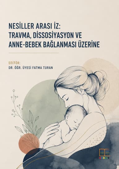 Nesiller Arası İz: Travma, Dissosiyasyon ve Anne-bebek Bağlanması Üzerine kapak görseli