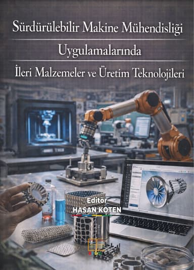 Sürdürülebilir Makine Mühendisliği Uygulamalarında İleri Malzemeler ve Üretim Teknolojileri kapak görseli