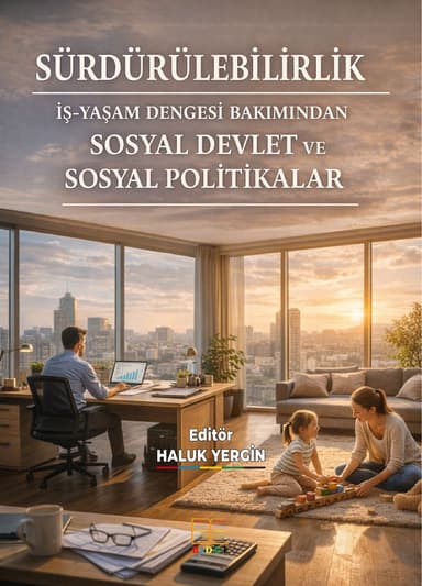 Sürdürülebilirlik İş-yaşam Dengesi Bakımından Sosyal Devlet ve Sosyal Politikalar kapak görseli