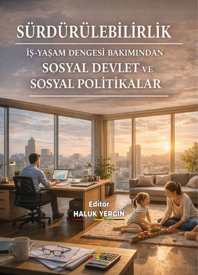Sürdürülebilirlik İş-yaşam Dengesi Bakımından Sosyal Devlet ve Sosyal Politikalar kapak görseli