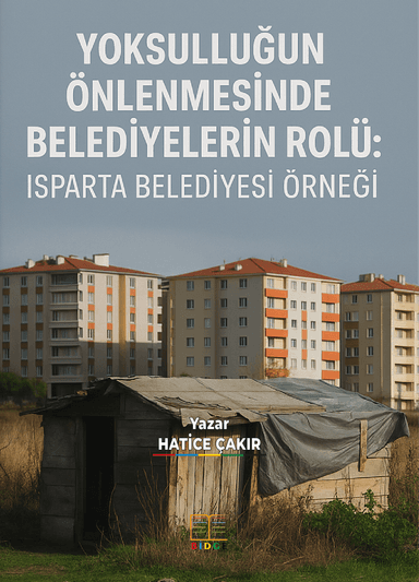 YOKSULLUĞUN ÖNLENMESİNDE BELEDİYELERİN ROLÜ: ISPARTA BELEDİYESİ ÖRNEĞİ kapak görseli