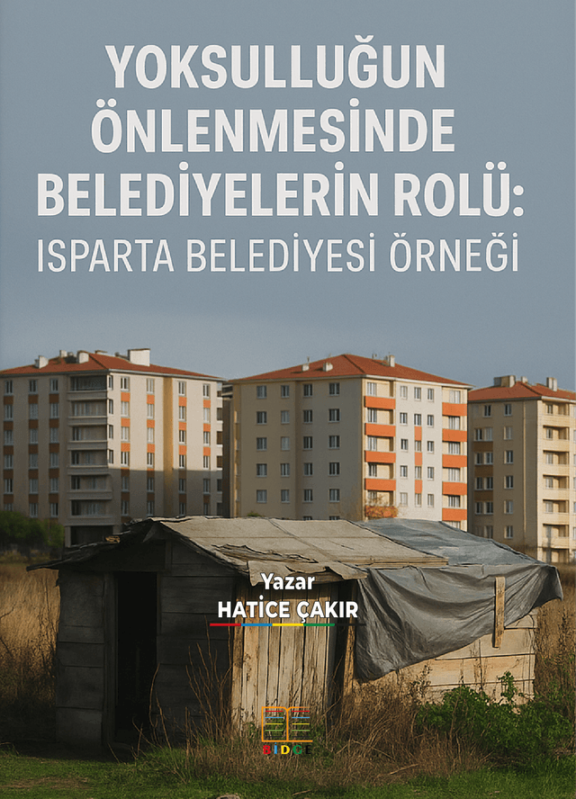 YOKSULLUĞUN ÖNLENMESİNDE BELEDİYELERİN ROLÜ: ISPARTA BELEDİYESİ ÖRNEĞİ kapak görseli