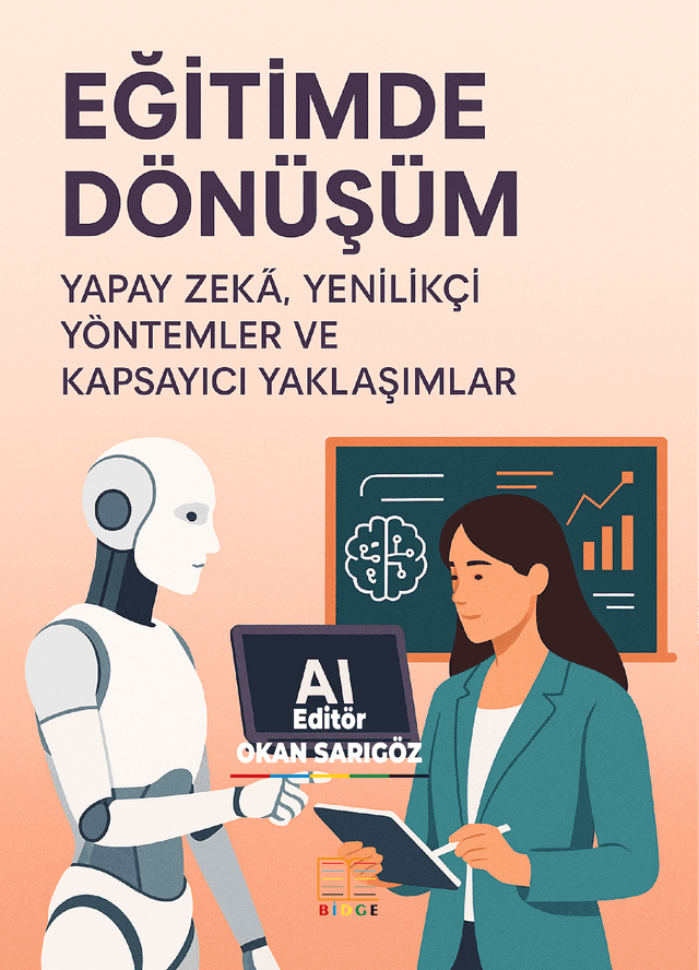 EĞİTİMDE DÖNÜŞÜM: YAPAY ZEKÂ, YENİLİKÇİ YÖNTEMLER VE KAPSAYICI YAKLAŞIMLAR kapak görseli