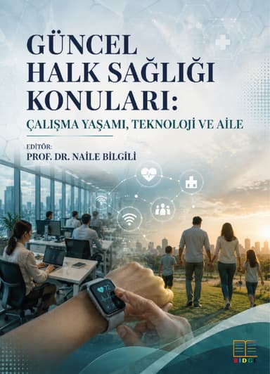 Güncel Halk Sağlığı Konuları: Çalışma Yaşamı, Teknoloji ve Aile kapak görseli