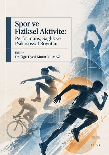 Spor ve Fiziksel Aktivite: Performans, Sağlık Ve Psikososyal Boyutlar kapak görseli